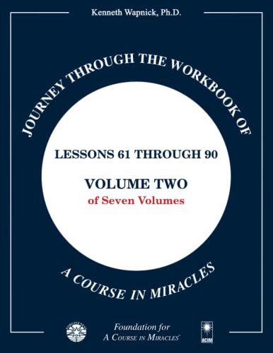 Beispielbild fr Journey through the Workbook of A Course in Miracles: Lessons 61 through 90, Volume Two of Seven-Volumes zum Verkauf von Giant Giant