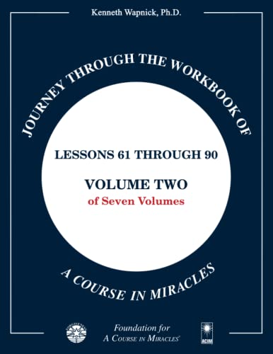 Stock image for Journey through the Workbook of A Course in Miracles: Lessons 61 through 90, Volume Two of Seven-Volumes for sale by Giant Giant