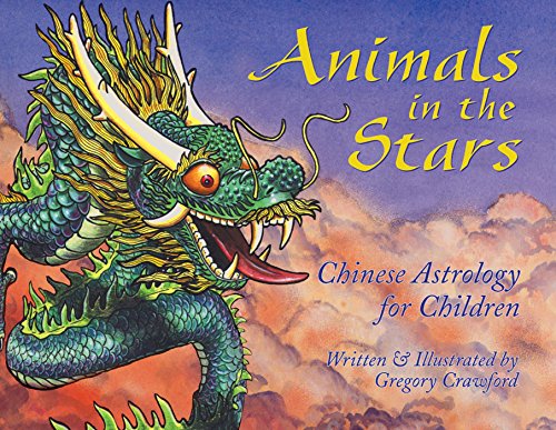 Stock image for Animals in the Stars: Chinese Astrology for Children for sale by ThriftBooks-Dallas