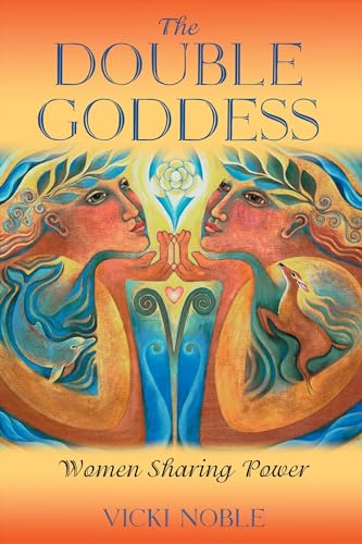 9781591430117: The Double Goddess: Women Sharing Power