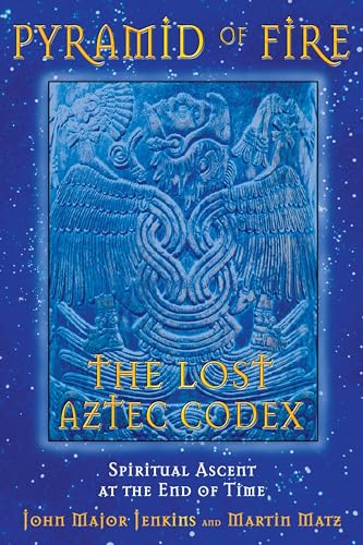 Imagen de archivo de Pyramid of Fire: The Lost Aztec Codex: Spiritual Ascent at the End of Time a la venta por Mr. Bookman