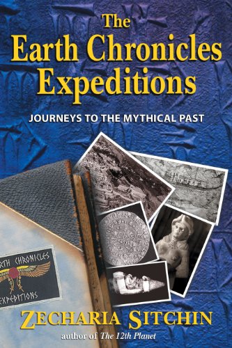 Beispielbild fr The Earth Chronicles Expeditions: Journeys to the Mythical Past zum Verkauf von SecondSale