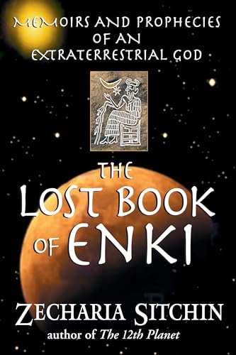 The Lost Book of Enki: Memoirs and Prophecies of an Extraterrestrial God (9781591430377) by Sitchin, Zecharia