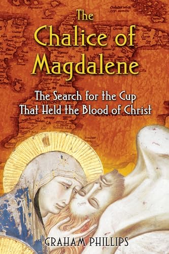 Beispielbild fr The Chalice of Magdalene: The Search for the Cup That Held the Blood of Christ zum Verkauf von Wonder Book