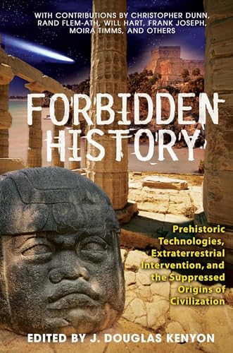 Stock image for Forbidden History: Prehistoric Technologies, Extraterrestrial Intervention, and the Suppressed Origins of Civilization for sale by WorldofBooks