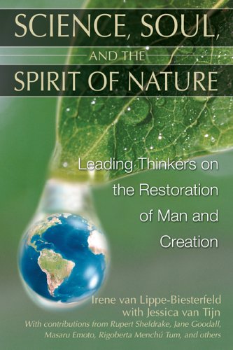 9781591430551: Science, Soul and the Spirit of Nature: Leading Thinkers on the Restoration of Man and Creation