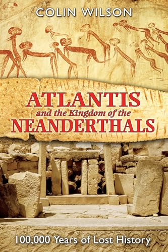 Beispielbild fr Atlantis and the Kingdom of the Neanderthals: 100,000 Years of Lost History zum Verkauf von Books From California