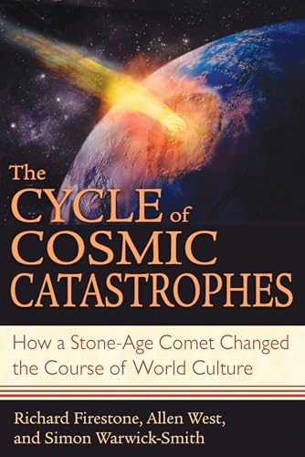 Imagen de archivo de The Cycle of Cosmic Catastrophes: How a Stone-Age Comet Changed the Course of World Culture a la venta por Goodwill of Colorado