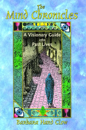 Imagen de archivo de The Mind Chronicles: A Visionary Guide into Past Lives a la venta por Half Price Books Inc.