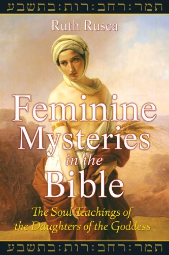 9781591430889: Feminine Mysteries in the Bible: The Soul Teachings of the Daughters of the Goddess