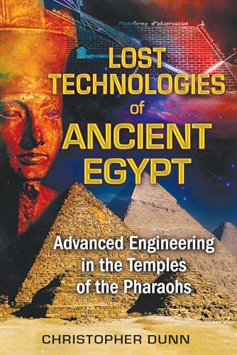 9781591431022: Lost Technologies of Ancient Egypt: Advanced Engineering in the Temples of the Pharaohs