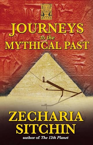 Beispielbild fr Journeys to the Mythical Past (Earth Chronicles Expeditions (Paperback)) zum Verkauf von Books From California