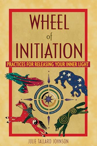 9781591431114: Wheel of Initiation: Practices for Releasing Your Inner Light