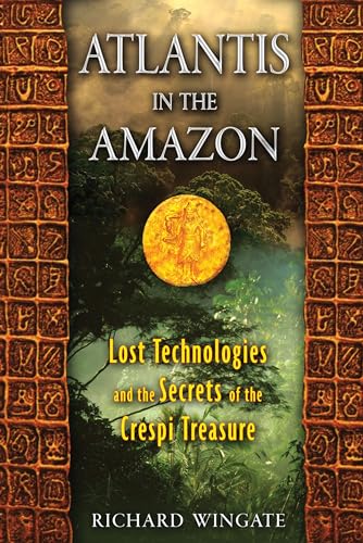 Stock image for Atlantis in the Amazon: Lost Technologies and the Secrets of the Crespi Treasure for sale by SecondSale