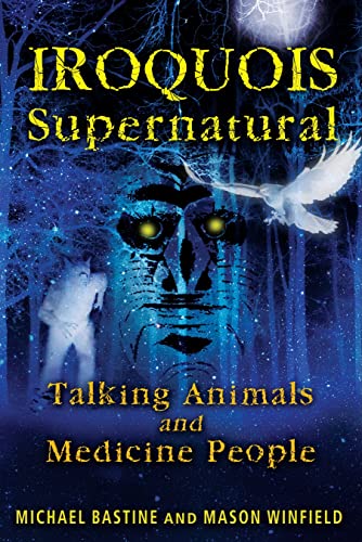 Beispielbild fr Iroquois Supernatural: Talking Animals and Medicine People zum Verkauf von Books From California