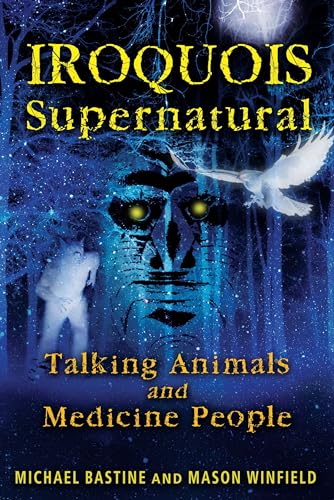 Stock image for Iroquois Supernatural: Talking Animals and Medicine People for sale by HPB-Emerald