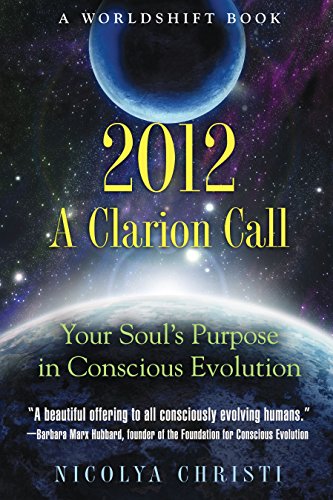 Stock image for 2012 A Clarion Call - Your Soul'd Purpose in Conscious Evolution for sale by Veronica's Books