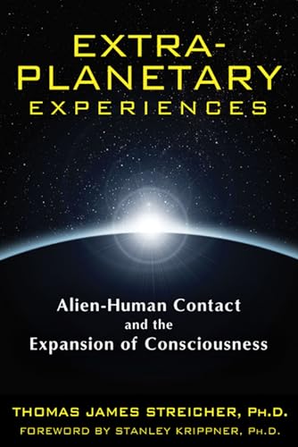 9781591431367: Extra-Planetary Experiences: Alien-Human Contact and the Expansion of Consciousness