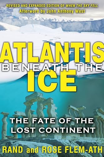 9781591431374: Atlantis Beneath the Ice: The Fate of the Lost Continent