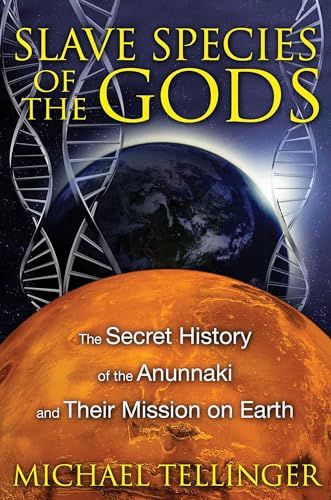 Imagen de archivo de Slave Species of the Gods: The Secret History of the Anunnaki and Their Mission on Earth a la venta por ZBK Books