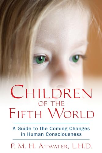 Stock image for Children of the Fifth World: A Guide to the Coming Changes in Human Consciousness for sale by Dream Books Co.