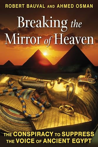Stock image for Breaking the Mirror of Heaven: The Conspiracy to Suppress the Voice of Ancient Egypt for sale by HPB-Red