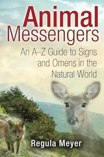 Stock image for Animal Messengers: An A-Z Guide to Signs and Omens in the Natural World for sale by Magers and Quinn Booksellers