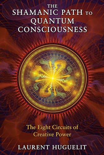 Imagen de archivo de The Shamanic Path to Quantum Consciousness: The Eight Circuits of Creative Power a la venta por HPB Inc.