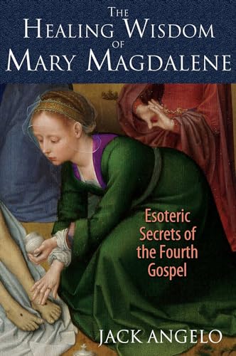 Beispielbild fr The Healing Wisdom of Mary Magdalene: Esoteric Secrets of the Fourth Gospel zum Verkauf von HPB Inc.