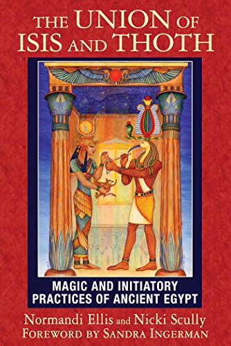 Stock image for The Union of Isis and Thoth: Magic and Initiatory Practices of Ancient Egypt for sale by SecondSale