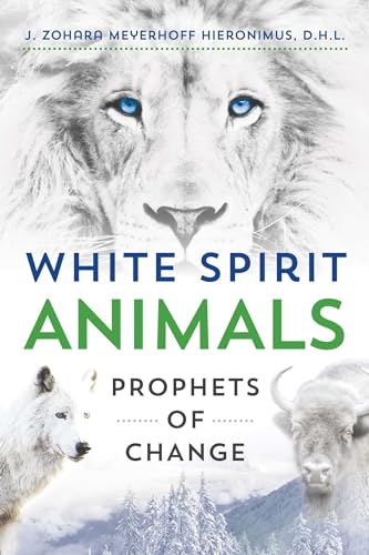 Stock image for White Spirit Animals: Prophets of Change for sale by Half Price Books Inc.