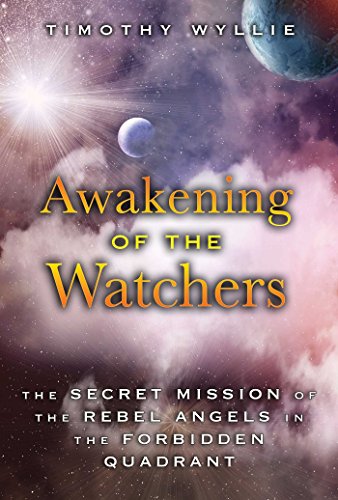Beispielbild fr Awakening of the Watchers: The Secret Mission of the Rebel Angels in the Forbidden Quadrant zum Verkauf von SecondSale