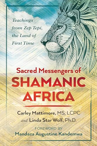 9781591432913: Sacred Messengers of Shamanic Africa: Teachings from Zep Tepi, the Land of First Time