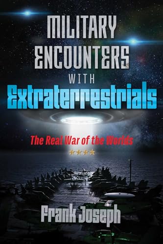Beispielbild fr Military Encounters with Extraterrestrials: The Real War of the Worlds zum Verkauf von Books From California