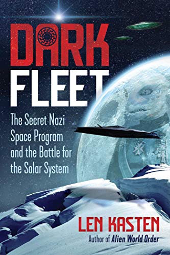 Imagen de archivo de Dark Fleet : The Secret Nazi Space Program and the Battle for the Solar System a la venta por Better World Books