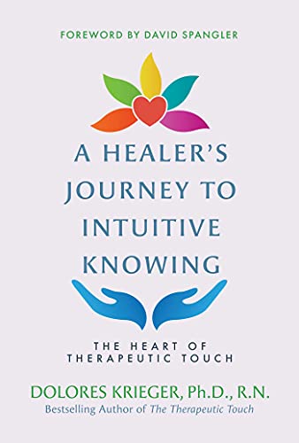 Beispielbild fr A Healers Journey to Intuitive Knowing: The Heart of Therapeutic Touch zum Verkauf von Goodwill Books