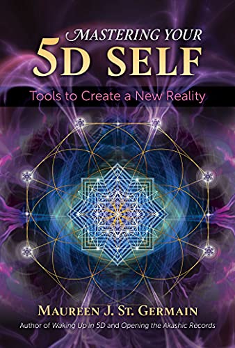 Stock image for Mastering Your 5D Self: Tools to Create a New Reality for sale by Bookmans