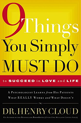 9781591450092: 9 Things You Simply Must Do: To Succeed in Love and Life : a Psychologist Probes the Mystery of Why Some Lives Really Work and Others Don'T