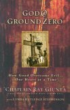 Beispielbild fr God @ Ground Zero: How Good Overcame Evil . . . One Heart at a Time zum Verkauf von ThriftBooks-Dallas