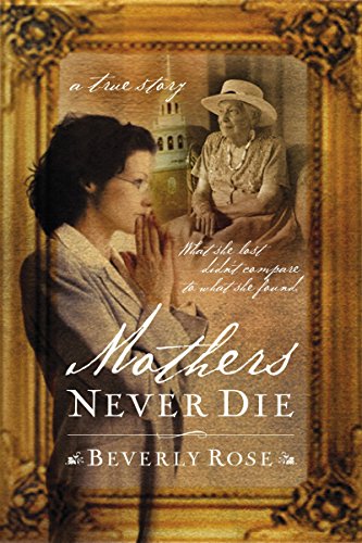 Beispielbild fr Mothers Never Die: What She Lost Didn't Compare to What She Found zum Verkauf von Wonder Book