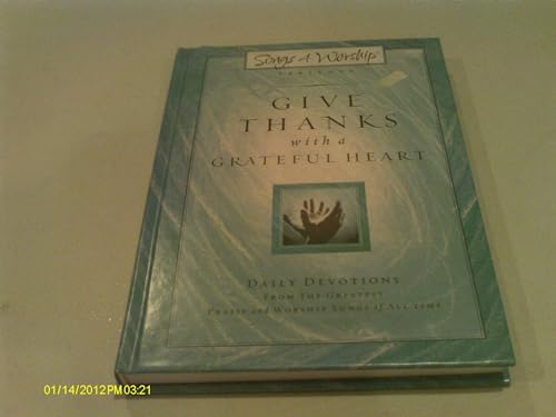 Stock image for Give Thanks with a Grateful Heart: Songs4Worship Devotional (Songs 4 Worship Devotional) for sale by SecondSale
