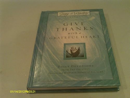 Stock image for Give Thanks with a Grateful Heart: Songs4worship Devotional, Volume II for sale by ThriftBooks-Atlanta