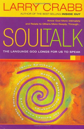 Beispielbild fr Soul Talk : The Language God Longs for Us to Speak zum Verkauf von Better World Books