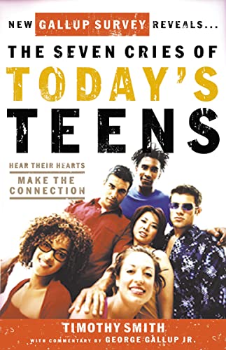 Beispielbild fr The Seven Cries of Today's Teens: Hear Their Hearts, Make the Connection zum Verkauf von Wonder Book