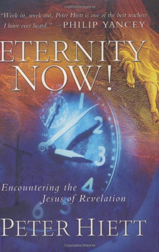 Beispielbild fr Eternity Now! Encountering the Jesus of Revelation zum Verkauf von Wonder Book