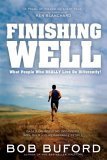 9781591451105: Finishing Well: What People Who Really Live Do Differently!