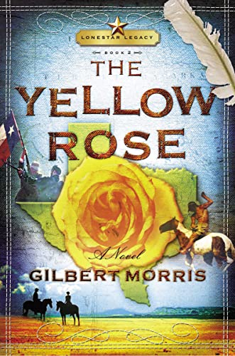 The Yellow Rose (Lone Star Legacy #2) (9781591451136) by Morris, Gilbert