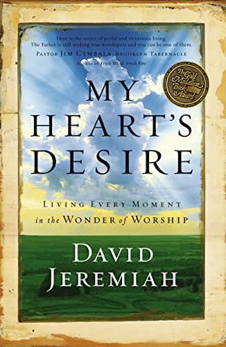 My Heart's Desire: Living Every Moment in the Wonder of Worship (9781591451549) by Jeremiah, Dr. David