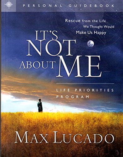 Stock image for It's Not About Me - Life Priorities Program, Personal Guidebook for sale by Gulf Coast Books