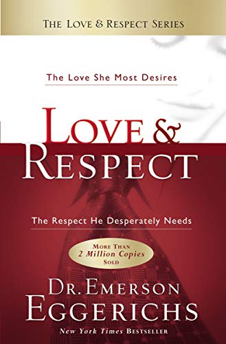 9781591451877: Love & Respect: The Love She Most Desires, The Respect He Desperately Needs